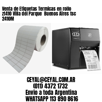 Venta de Etiquetas Termicas en rollo zt410 Villa del Parque  Buenos Aires tsc 2410M