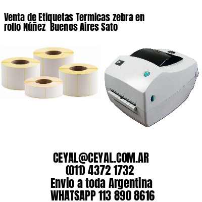 Venta de Etiquetas Termicas zebra en rollo Núñez  Buenos Aires Sato