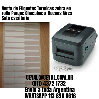 Venta de Etiquetas Termicas zebra en rollo Parque Chacabuco  Buenos Aires Sato escritorio