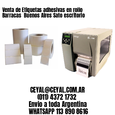 Venta de Etiquetas adhesivas en rollo Barracas  Buenos Aires Sato escritorio
