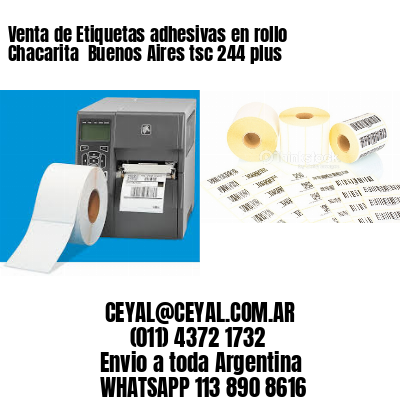 Venta de Etiquetas adhesivas en rollo Chacarita  Buenos Aires tsc 244 plus