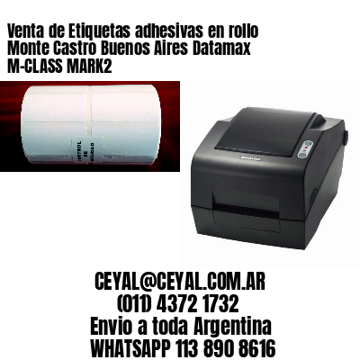 Venta de Etiquetas adhesivas en rollo Monte Castro Buenos Aires Datamax M-CLASS MARK2