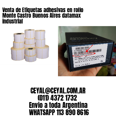 Venta de Etiquetas adhesivas en rollo Monte Castro Buenos Aires datamax industrial