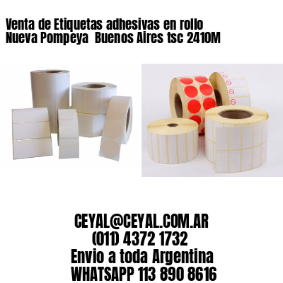 Venta de Etiquetas adhesivas en rollo Nueva Pompeya  Buenos Aires tsc 2410M