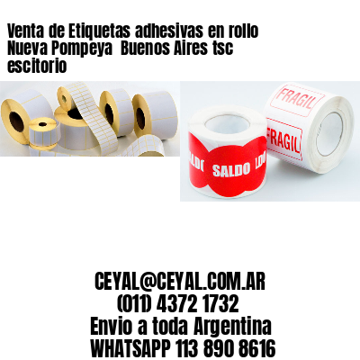 Venta de Etiquetas adhesivas en rollo Nueva Pompeya  Buenos Aires tsc escitorio