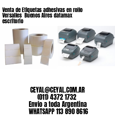 Venta de Etiquetas adhesivas en rollo Versalles  Buenos Aires datamax escritorio