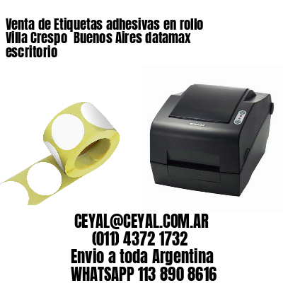 Venta de Etiquetas adhesivas en rollo Villa Crespo  Buenos Aires datamax escritorio