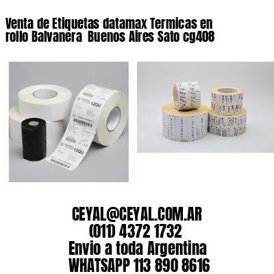 Venta de Etiquetas datamax Termicas en rollo Balvanera  Buenos Aires Sato cg408
