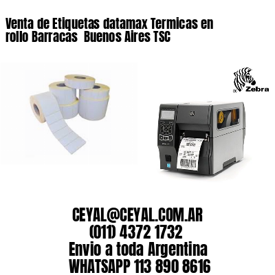 Venta de Etiquetas datamax Termicas en rollo Barracas  Buenos Aires TSC
