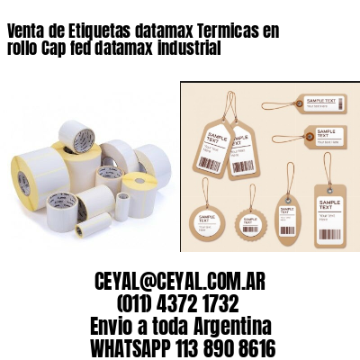 Venta de Etiquetas datamax Termicas en rollo Cap fed datamax industrial