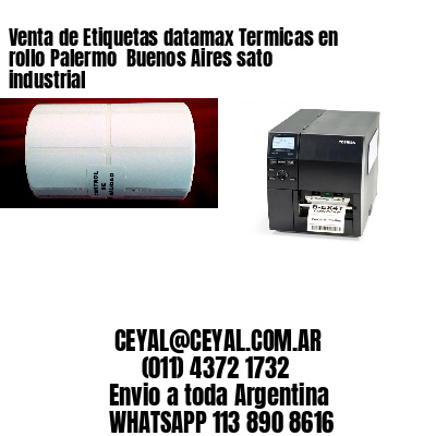 Venta de Etiquetas datamax Termicas en rollo Palermo  Buenos Aires sato industrial