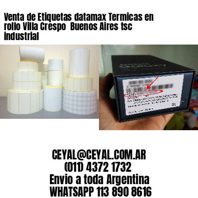 Venta de Etiquetas datamax Termicas en rollo Villa Crespo  Buenos Aires tsc industrial