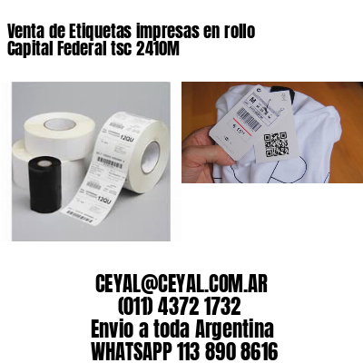 Venta de Etiquetas impresas en rollo Capital Federal tsc 2410M