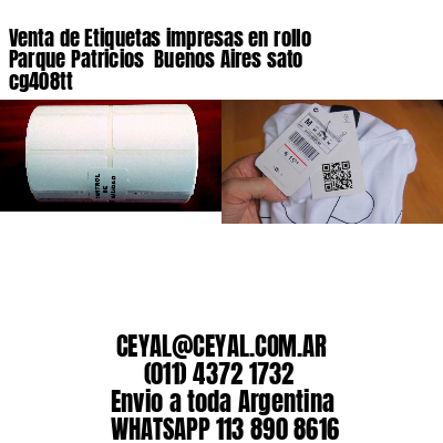 Venta de Etiquetas impresas en rollo Parque Patricios  Buenos Aires sato cg408tt