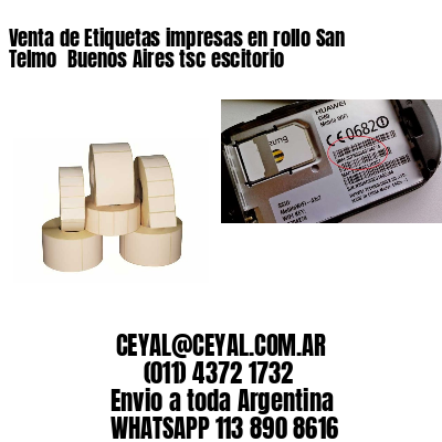 Venta de Etiquetas impresas en rollo San Telmo  Buenos Aires tsc escitorio