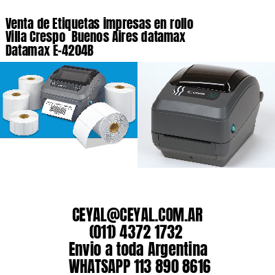 Venta de Etiquetas impresas en rollo Villa Crespo  Buenos Aires datamax Datamax E-4204B