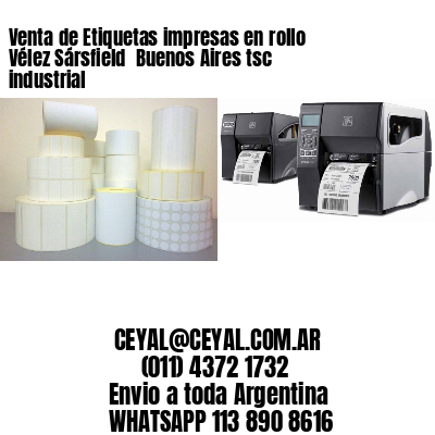 Venta de Etiquetas impresas en rollo Vélez Sársfield  Buenos Aires tsc industrial