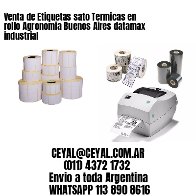 Venta de Etiquetas sato Termicas en rollo Agronomia Buenos Aires datamax industrial