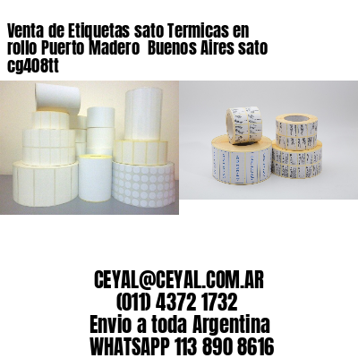 Venta de Etiquetas sato Termicas en rollo Puerto Madero  Buenos Aires sato cg408tt