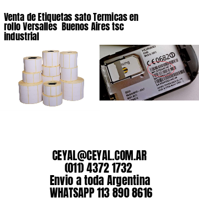 Venta de Etiquetas sato Termicas en rollo Versalles  Buenos Aires tsc industrial
