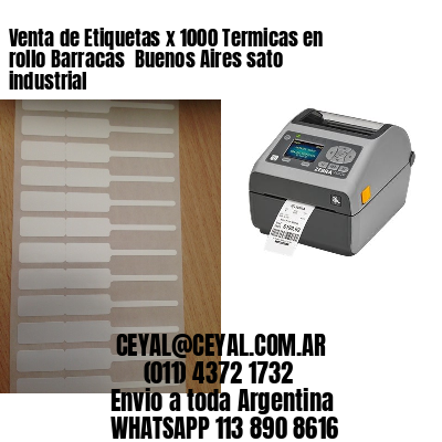 Venta de Etiquetas x 1000 Termicas en rollo Barracas  Buenos Aires sato industrial