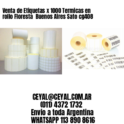 Venta de Etiquetas x 1000 Termicas en rollo Floresta  Buenos Aires Sato cg408