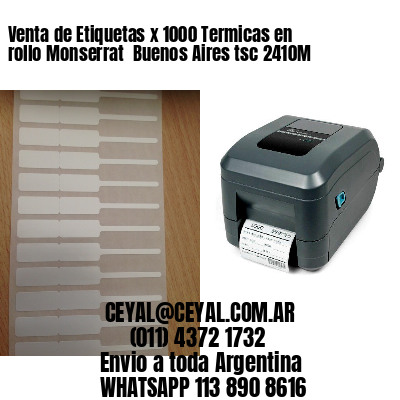 Venta de Etiquetas x 1000 Termicas en rollo Monserrat  Buenos Aires tsc 2410M