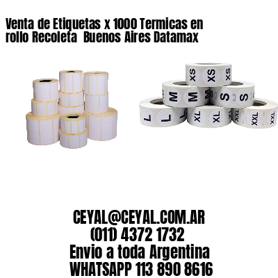Venta de Etiquetas x 1000 Termicas en rollo Recoleta  Buenos Aires Datamax