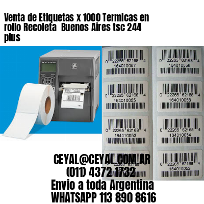 Venta de Etiquetas x 1000 Termicas en rollo Recoleta  Buenos Aires tsc 244 plus