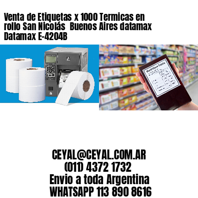 Venta de Etiquetas x 1000 Termicas en rollo San Nicolás  Buenos Aires datamax Datamax E-4204B