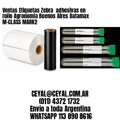 Ventas Etiquetas Zebra  adhesivas en rollo Agronomia Buenos Aires Datamax M-CLASS MARK2