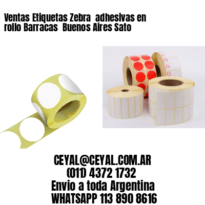Ventas Etiquetas Zebra  adhesivas en rollo Barracas  Buenos Aires Sato