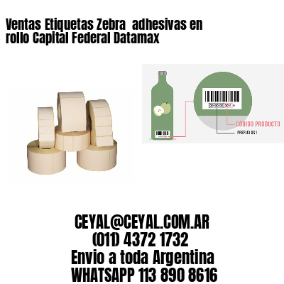 Ventas Etiquetas Zebra  adhesivas en rollo Capital Federal Datamax