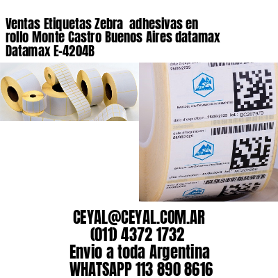 Ventas Etiquetas Zebra  adhesivas en rollo Monte Castro Buenos Aires datamax Datamax E-4204B