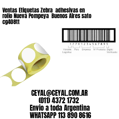 Ventas Etiquetas Zebra  adhesivas en rollo Nueva Pompeya  Buenos Aires sato cg408tt
