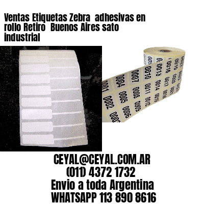 Ventas Etiquetas Zebra  adhesivas en rollo Retiro  Buenos Aires sato industrial