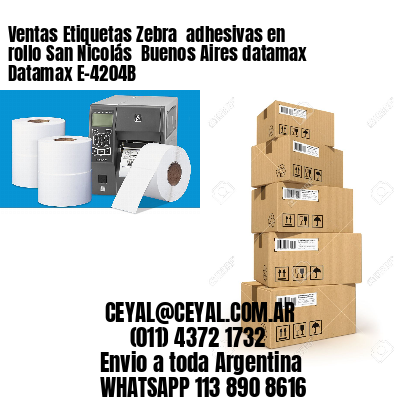 Ventas Etiquetas Zebra  adhesivas en rollo San Nicolás  Buenos Aires datamax Datamax E-4204B