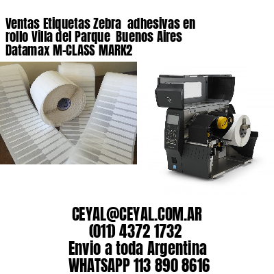 Ventas Etiquetas Zebra  adhesivas en rollo Villa del Parque  Buenos Aires Datamax M-CLASS MARK2