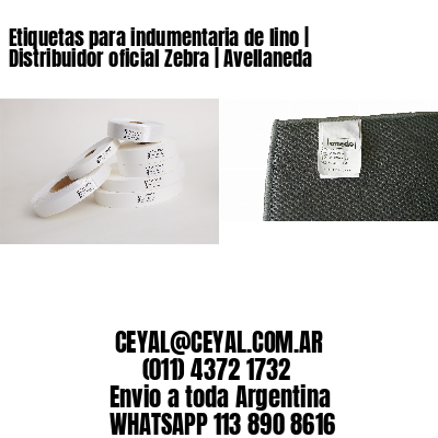 Etiquetas para indumentaria de lino | Distribuidor oficial Zebra | Avellaneda