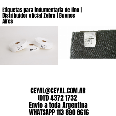 Etiquetas para indumentaria de lino | Distribuidor oficial Zebra | Buenos Aires