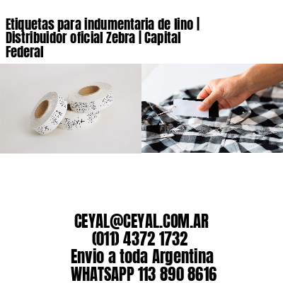 Etiquetas para indumentaria de lino | Distribuidor oficial Zebra | Capital Federal