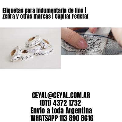 Etiquetas para indumentaria de lino | Zebra y otras marcas | Capital Federal