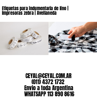 Etiquetas para indumentaria de lino | impresoras zebra | Avellaneda