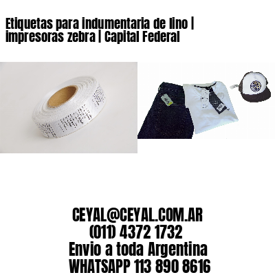 Etiquetas para indumentaria de lino | impresoras zebra | Capital Federal