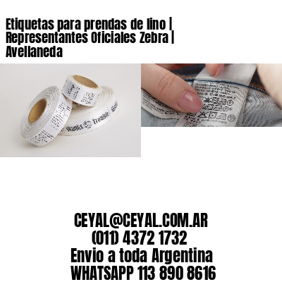 Etiquetas para prendas de lino | Representantes Oficiales Zebra | Avellaneda