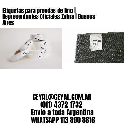 Etiquetas para prendas de lino | Representantes Oficiales Zebra | Buenos Aires