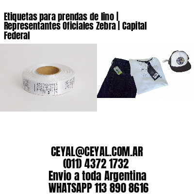 Etiquetas para prendas de lino | Representantes Oficiales Zebra | Capital Federal