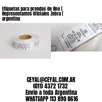 Etiquetas para prendas de lino | Representantes Oficiales Zebra | argentina