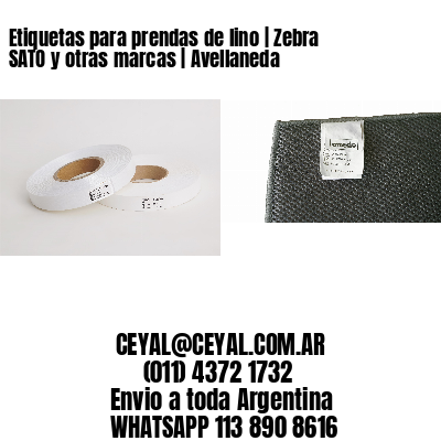 Etiquetas para prendas de lino | Zebra SATO y otras marcas | Avellaneda