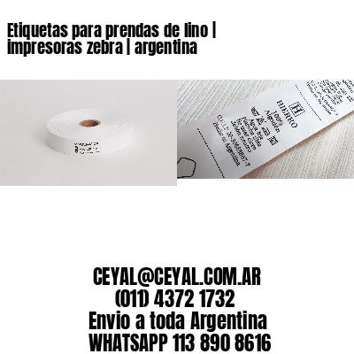 Etiquetas para prendas de lino | impresoras zebra | argentina